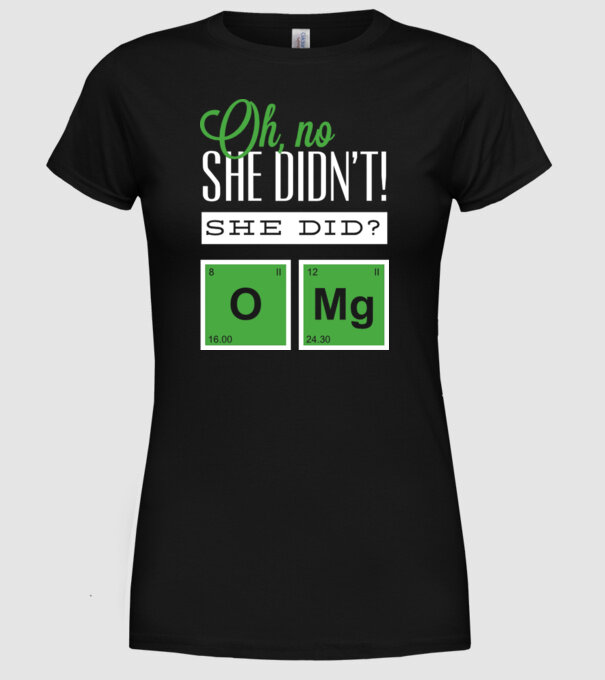 'Oh no she didn''t did she' model negru pe tricou