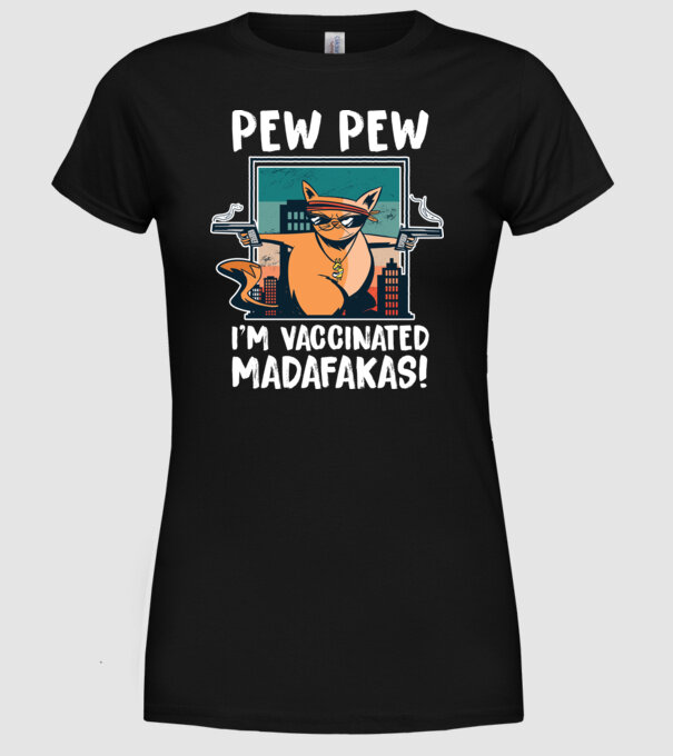 Pew Pew Pew Sunt vaccinat Madafakas model negru pe tricou