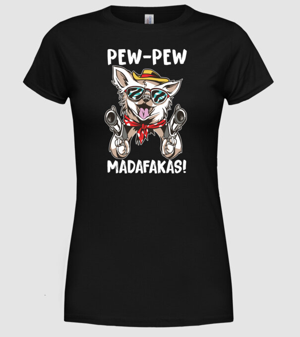 Pew Pew Pew Madafakas Chivava model negru pe tricou