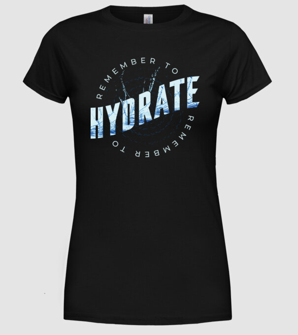 Remember to Hydrate model negru pe tricou