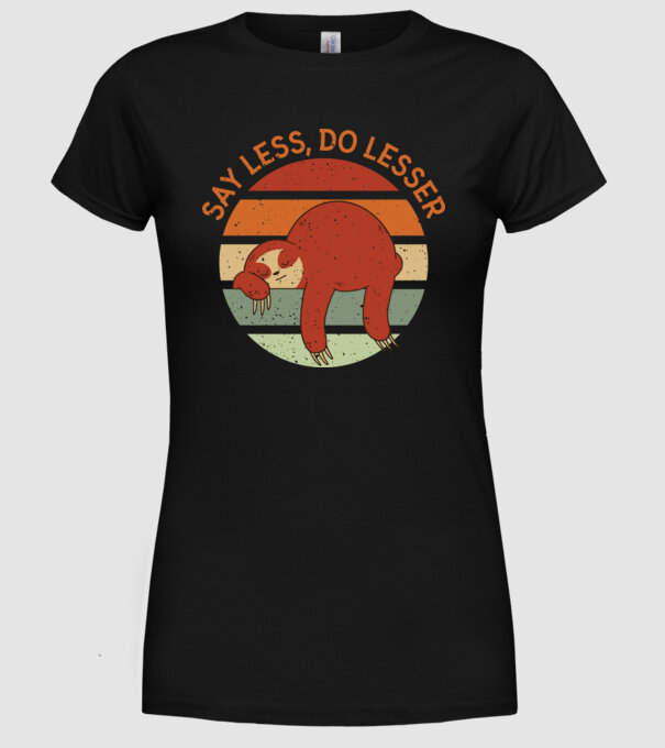 Say less, do lesser cu Leneș model negru pe tricou