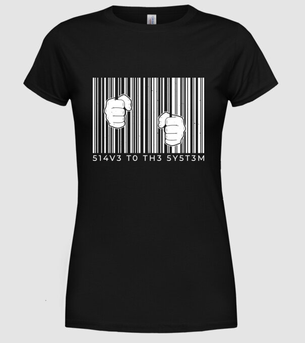 Slave to the system - Sclav al sistemului model negru pe tricou