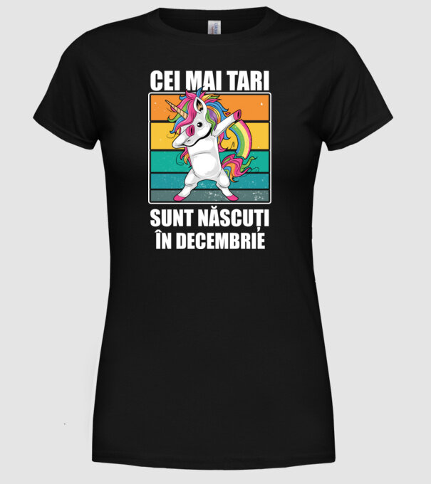 Cei mai tari sunt născuți în decembrie model negru pe tricou