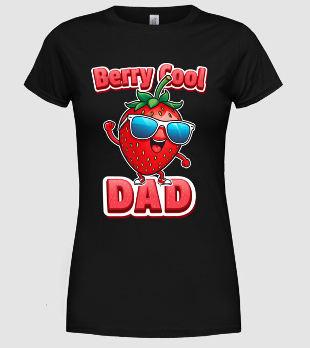 Berry Cool Dad Strawberry model negru pe tricou