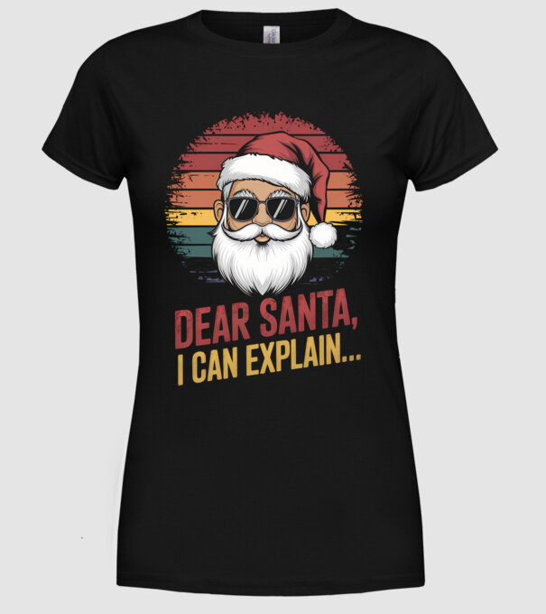 Dear Santa, I can explain... model negru pe tricou
