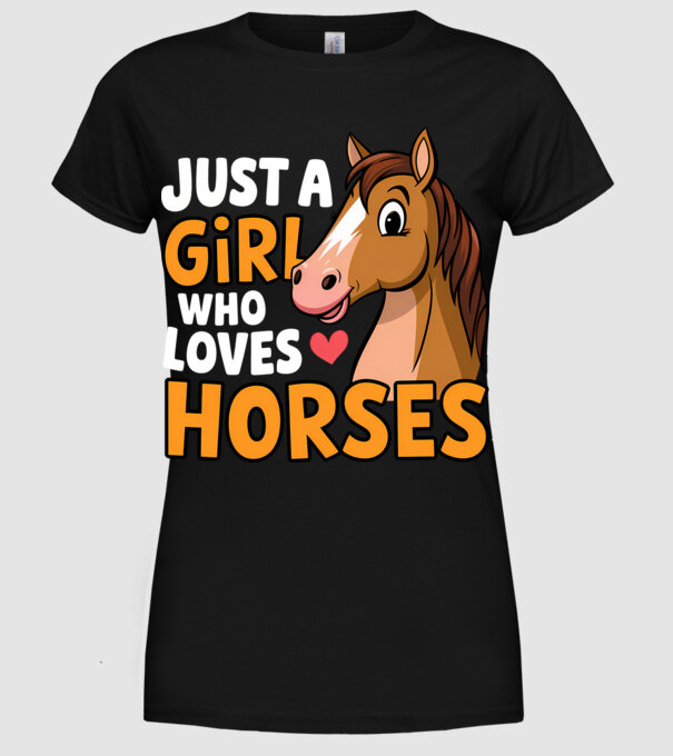 Just a girl who loves horses Negru model negru pe tricou