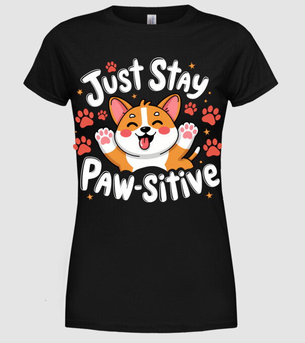 Just Stay Paw-sitive Negru model negru pe tricou