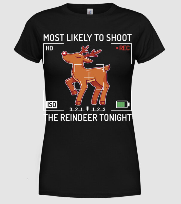 Most likely to shoot the reindeer tonight model negru pe tricou
