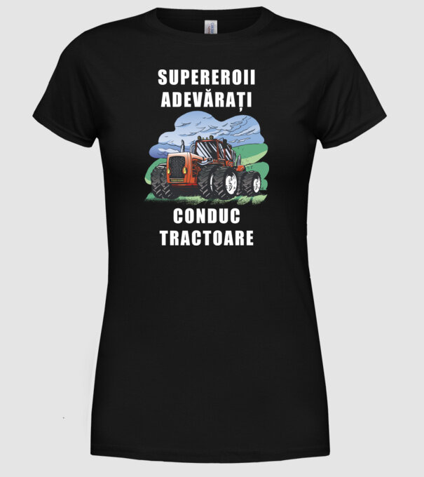 Supereroii adevărați conduc tractoare_D3470804 model negru pe tricou