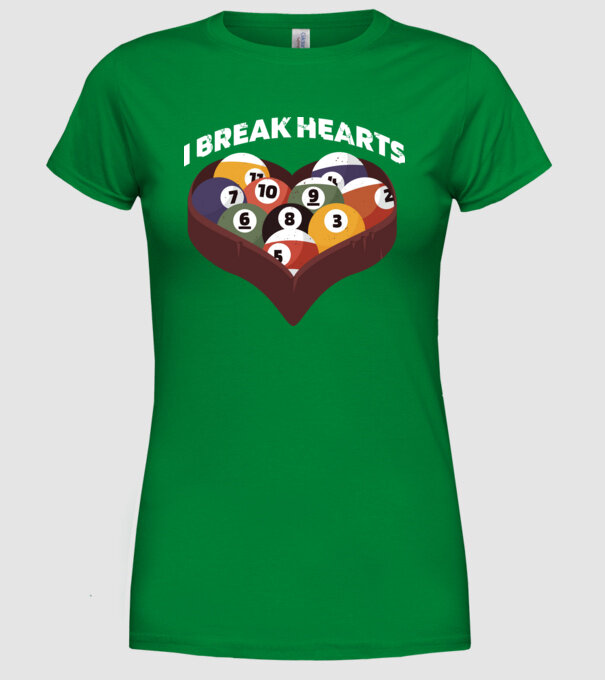 I break hearts - Biliard model verde pe tricou