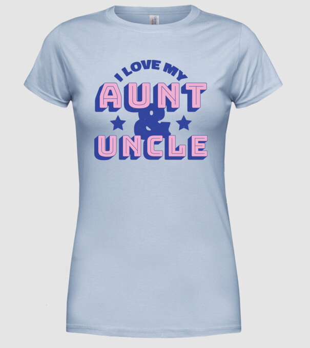 I Love My Aunt & Uncle model albastru deschis pe tricou