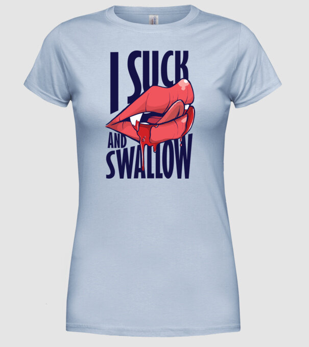 I suck and swallow Vampir model albastru deschis pe tricou