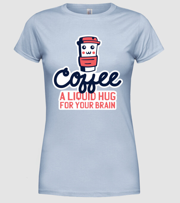 Cafea - o îmbrățișare lichidă pentru creier model albastru deschis pe tricou