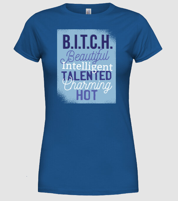 B.I.T.C.H. - Tricou cu inscripție amuzantă model albastru regal pe tricou