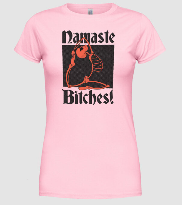 Namaste Bitches model roz deschis pe tricou