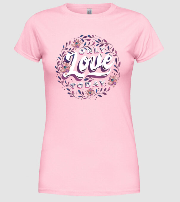 'Only Love Today tricou pentru Valentine''s Day' model roz deschis pe tricou