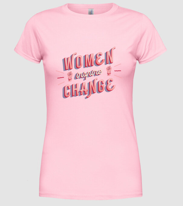 Women inspire change Ziua Femeii model roz deschis pe tricou