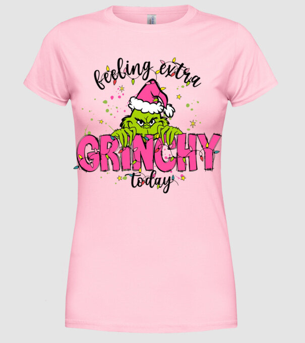 Feeling extra Grinchy today model roz deschis pe tricou