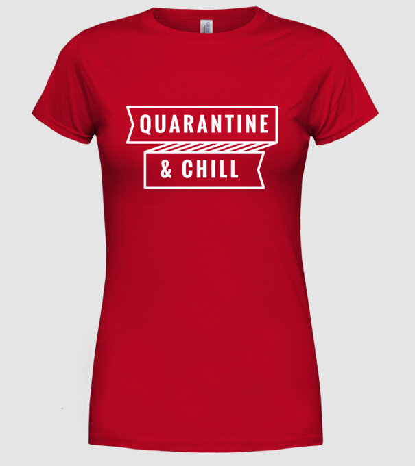 Quarantine and chill model roșu pe tricou