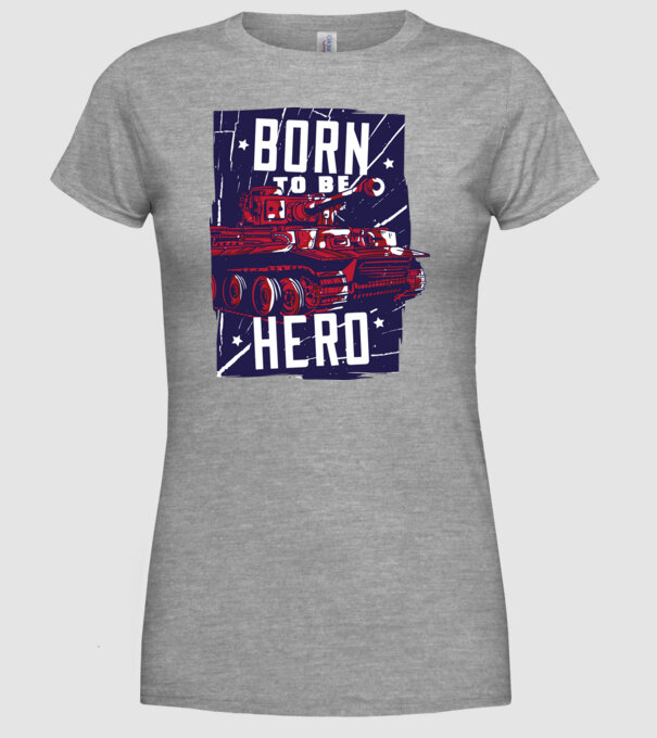 Born To be A Hero cu tanc model gri pe tricou