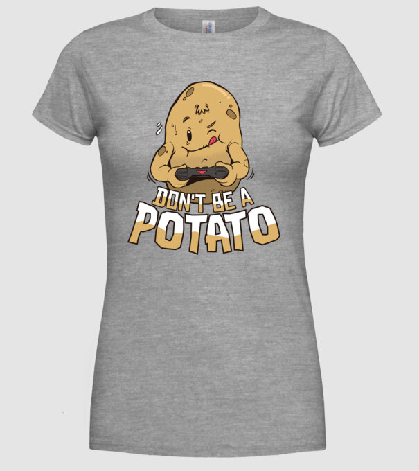 'Don''t be a Potato Gamer' model gri pe tricou