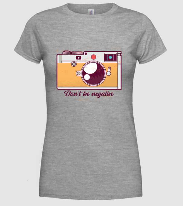 'Don''t be negative - tricou cu fotografie' model gri pe tricou