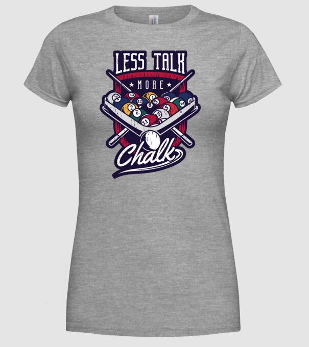 Less Talk More Chalk Billiard model gri pe tricou