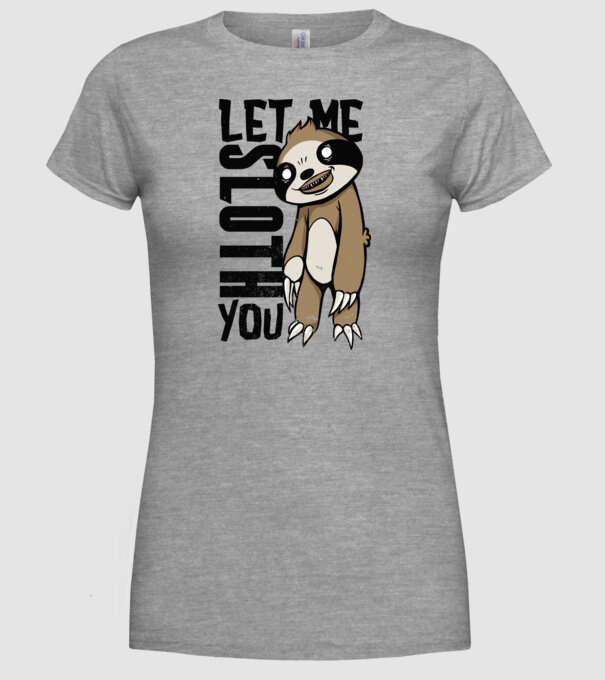 Let me Sloth You Leneș model gri pe tricou