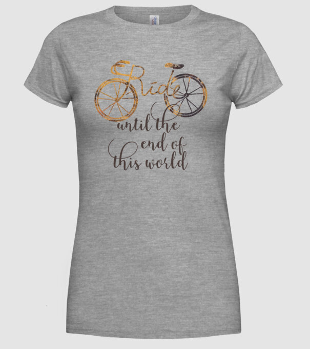 Ride until the end of this world model gri pe tricou