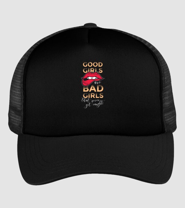 Good Girls are Bad Girls that are never get caught model negru pe tricou