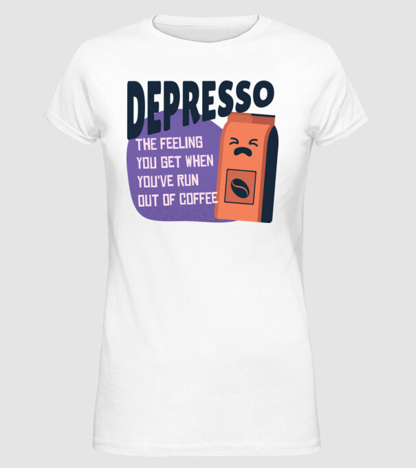 Depresso - Sentimentul când rămâi fără cafea model alb pe tricou