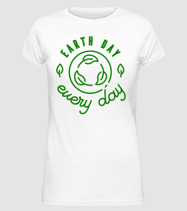 Earth Day Every Day - Ziua Pământului model alb pe tricou