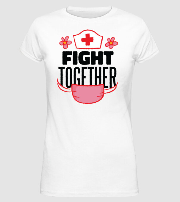 Fight together Asistentă medicală model alb pe tricou