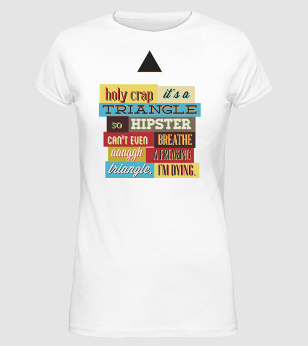 'Holy crap it''s a triangle' model alb pe tricou