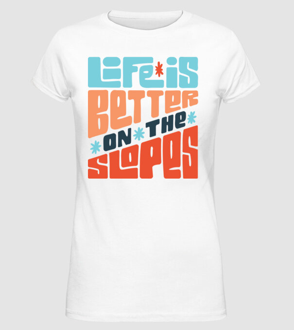 Life is better on the slopes - Snowboard model alb pe tricou