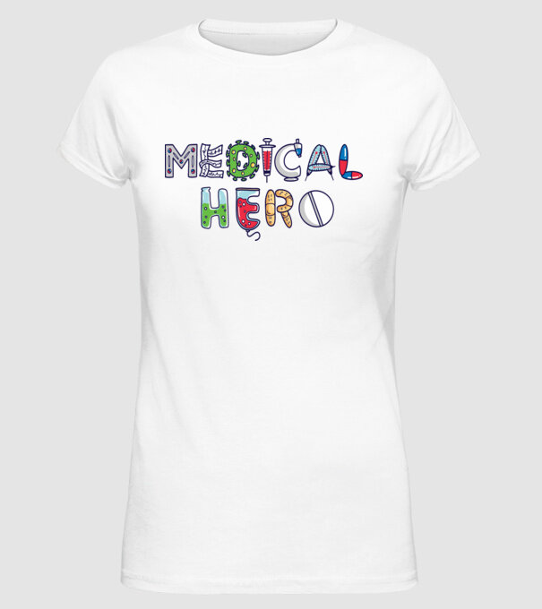 Medical Hero - Eroi de zi cu zi model alb pe tricou