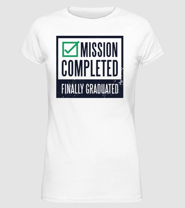 Mission completed Graduation pentru Absolvire model alb pe tricou