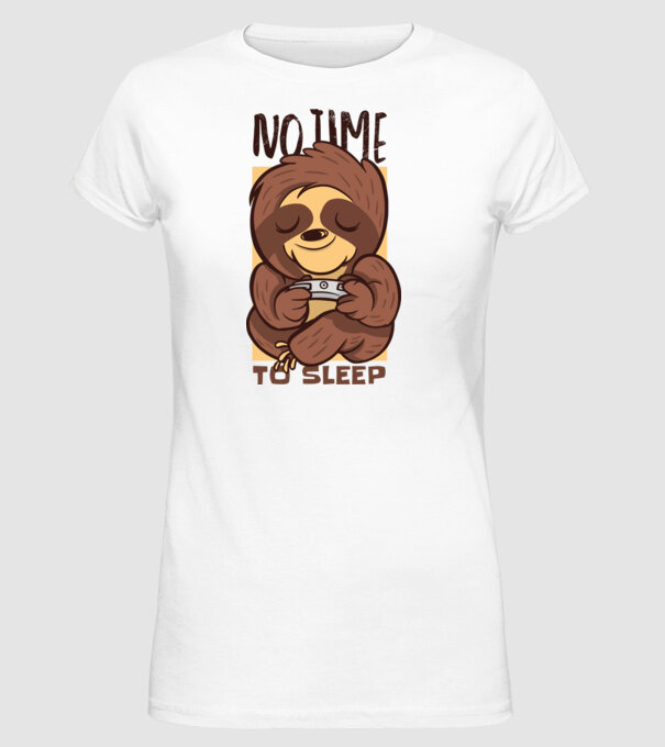 No time to sleep - Leneș drăguț model alb pe tricou