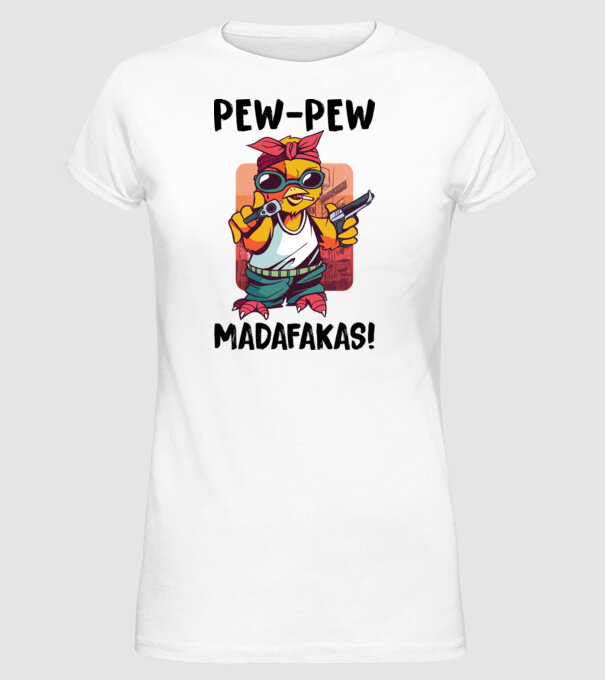 Pew Pew Pew Madafakas Pui alb model alb pe tricou