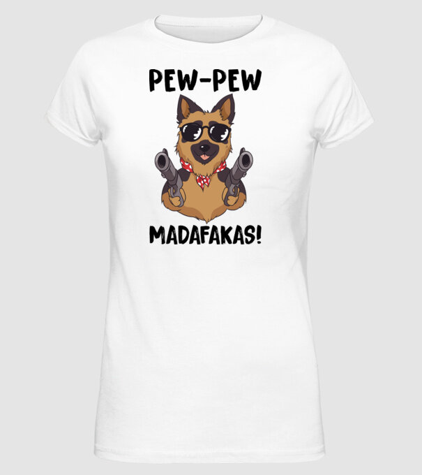 Pew Pew Pew Madafakas Ciobănesc german alb model alb pe tricou