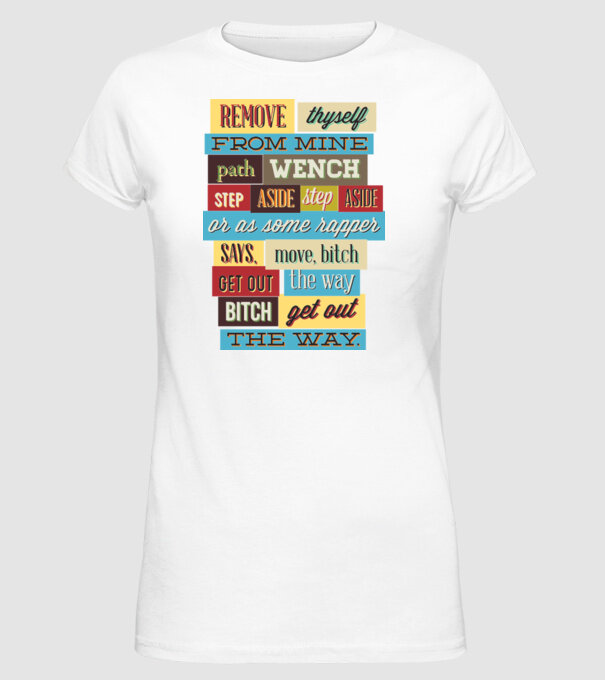 Remove thyself from mine path wench model alb pe tricou