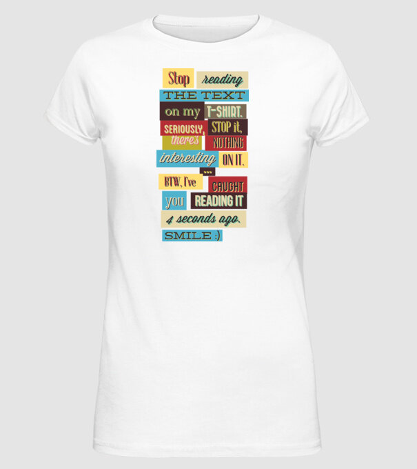 Stop reading the text on my t shirt model alb pe tricou