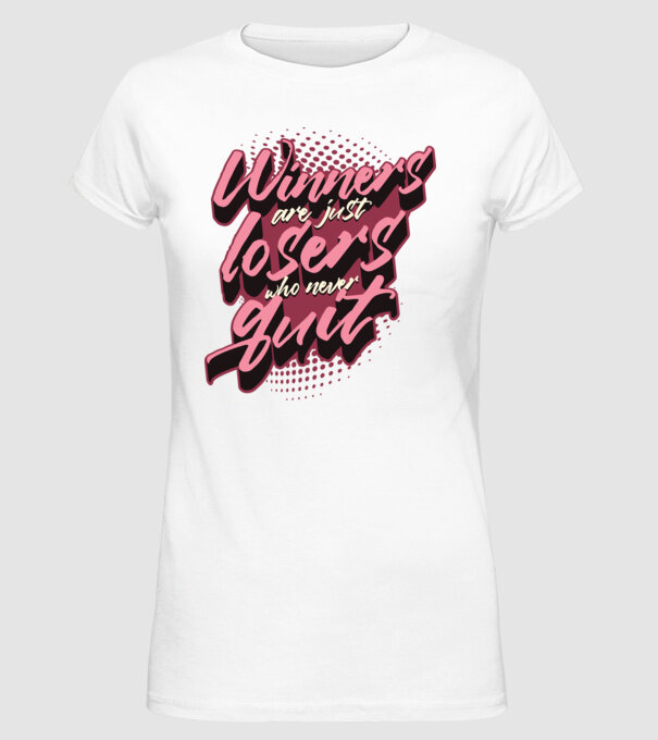 Winners are just losers who never quit model alb pe tricou