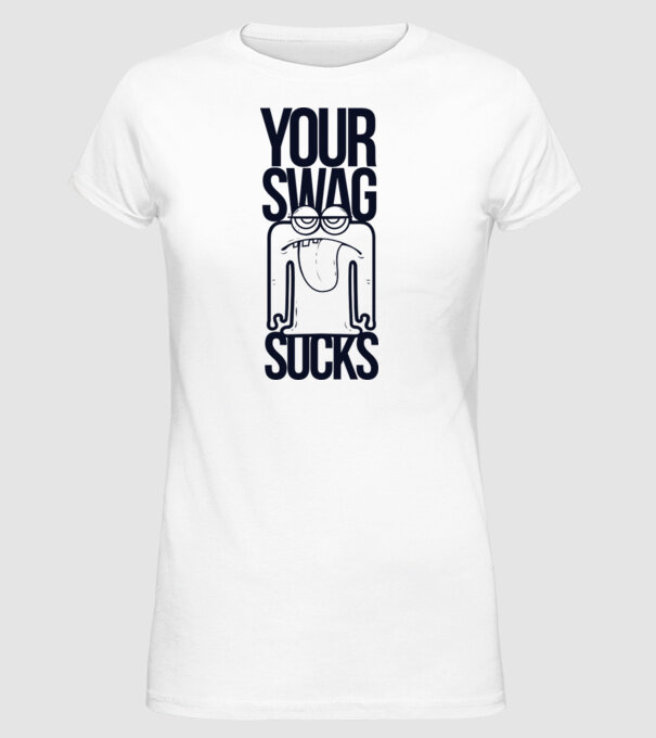 Your swag sucks model alb pe tricou