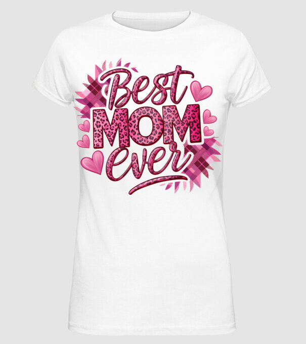 Best Mom Ever model alb pe tricou