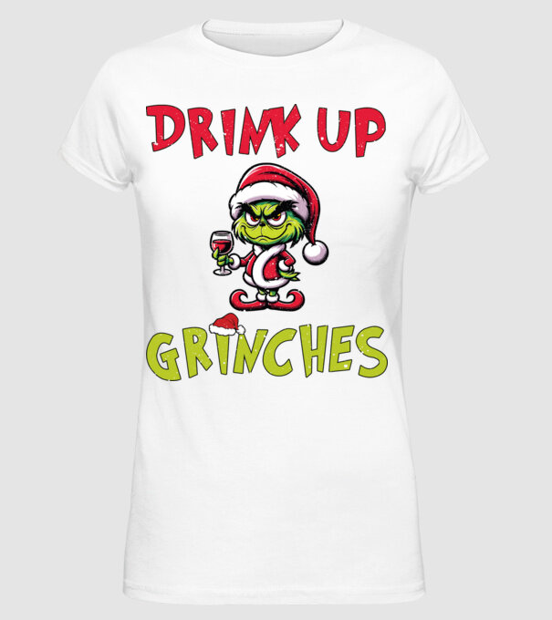 Drink up Grinches model alb pe tricou