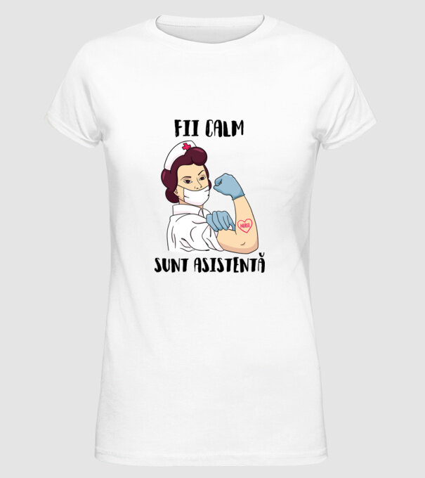 Fii calm, sunt asistentă model alb pe tricou