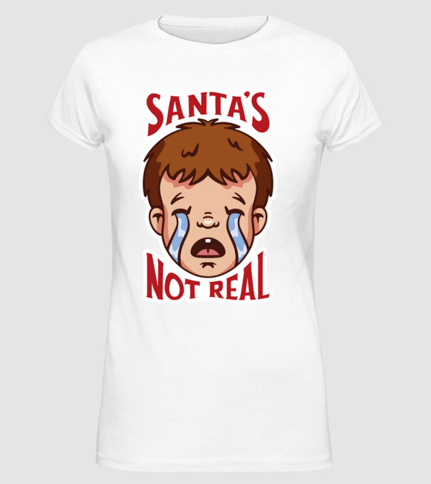 Santa's Not Real copil plângând model alb pe tricou
