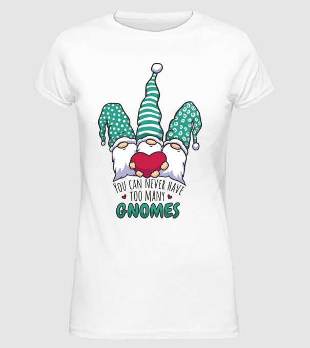 You can never have too many Gnomes model alb pe tricou