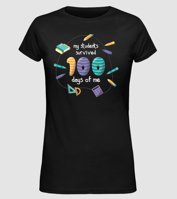 Elevii mei au supraviețuit 100 de zile cu mine model negru pe tricou